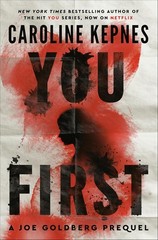 You First : A Joe Goldberg Prequel by Caroline Kepnes (2026, Hardcover)