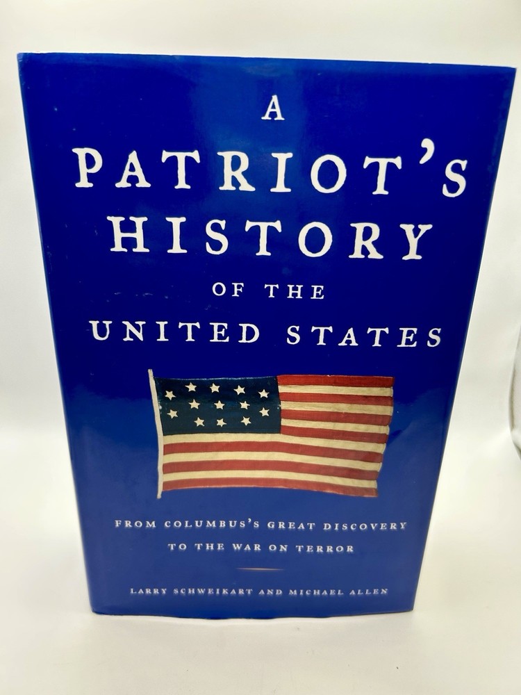 A Patriot’s History of the United States HC 2004 First Printing Larry Schweikart