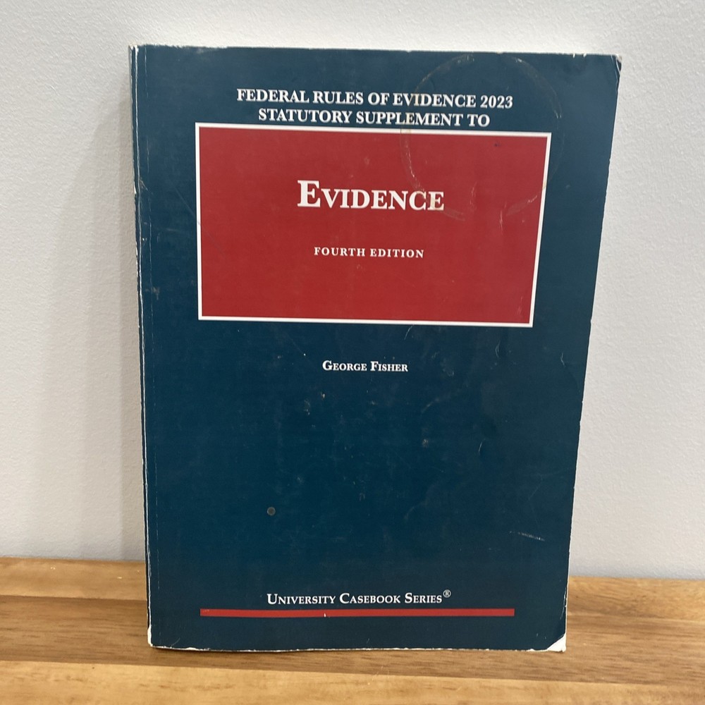 Federal Rules of Evidence 2023 Statutory Supplement to Fisher’s Evidence, 4th