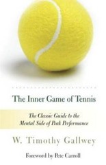 The Inner Game of Tennis: The Classic Guide to the Mental Side of Peak Pe – GOOD
