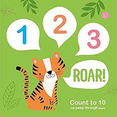 123 Roar! : Count to 10 with Peep-Through Pages Board Books Igloo