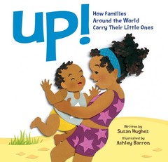 Up!: How Families Around the World Carry Their Little Ones – hardcover Hughe…