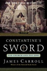 Constantine’s Sword: The Church and the Jews, A History – Paperback – GOOD
