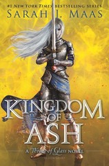 Kingdom of Ash (Throne of Glass 7) – by Maas