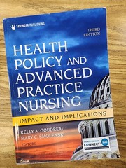 Health Policy and Advanced Practice Nursing, Third Edition: Impact and Implica..