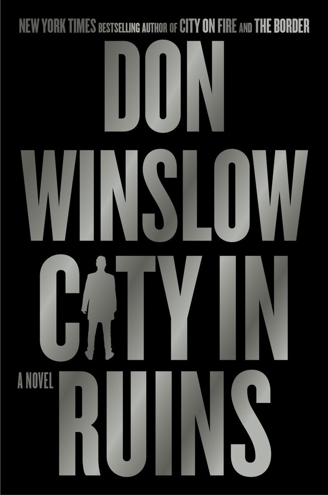 City in Ruins: A Novel (The Danny Ryan Trilogy, 3) – hardcover Winslow, Don