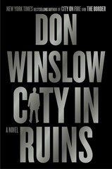 City in Ruins: A Novel (The Danny Ryan Trilogy, 3) – hardcover Winslow, Don
