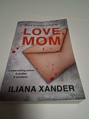 Love, Mom: A fast-paced psychological – Paperback, by Xander Iliana – Very Good