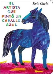 El artista que pintÃ³ un caballo azul (World of Eric Carle) (Span – VERY GOOD