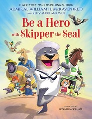 Be a Hero with Skipper the Seal – hardcover McRaven, Admiral William H.|McRa…