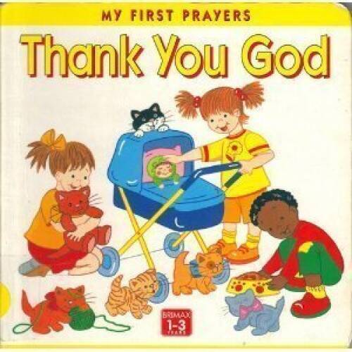 Thank You God (My First Prayers) – Board book By Longfoot, Stephanie – VERY GOOD