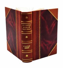The Egyptian Book Of The Dead 1904 [Bestselling Leather Bound]