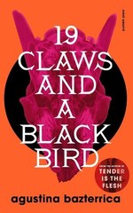 Agustina Bazterrica Nineteen Claws and a Black Bird (Paperback) (UK IMPORT)