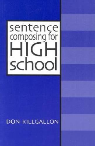 Sentence Composing for High School: A Worktext on Sentence Variety – VERY GOOD