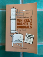Manufacture Of Whiskey Brandy & Cordials 1992 Irving Hirsch Distillation PB