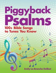 Piggyback Psalms: 100 Bible Songs to Tunes You Know – Paperback – GOOD