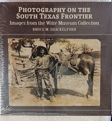 Photography on the South Texas Frontier • 2007 • 1st/1st • HC) Brand New