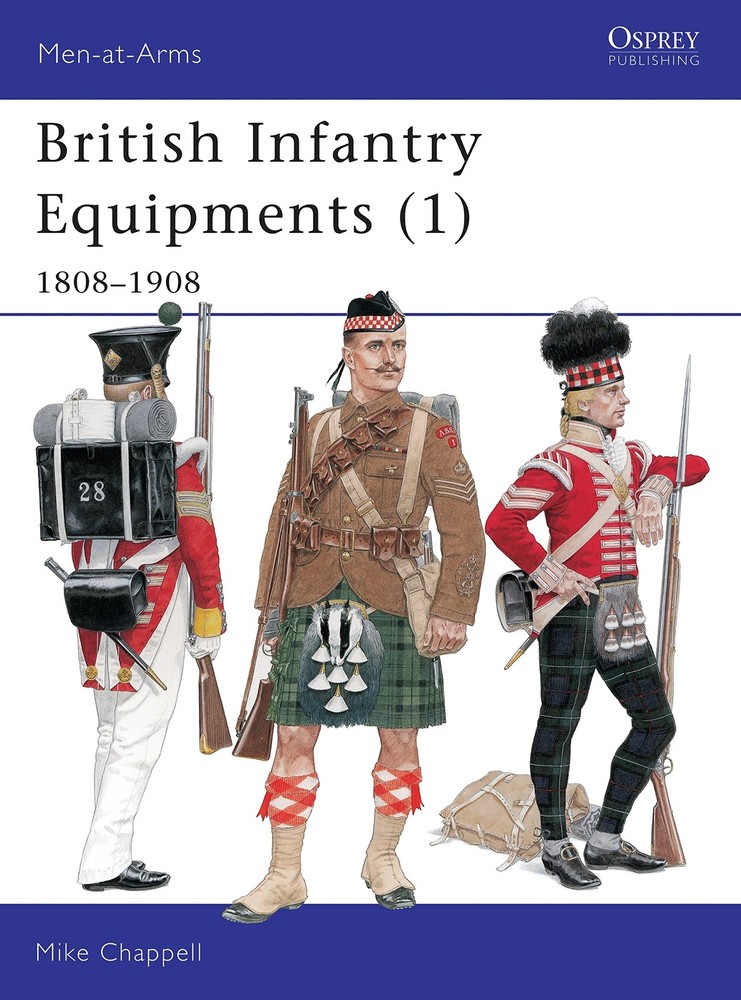 British Infantry Equipments (1), 1808-1908 (Men-At-Arms Series, 107)
