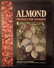 Almond Production Manual U Of CA Ed. Warren C. Mickey 1996