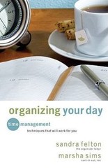 Organizing Your Day: Time Management Techn- 0800733150, paperback, Sandra Felton