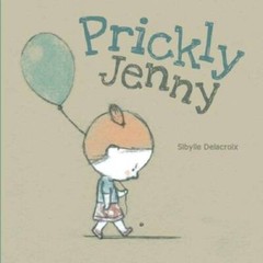 Prickly Jenny – Hardcover By Delacroix, Sibylle – VERY GOOD