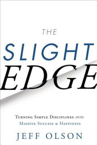The Slight Edge: Turning Simple Disciplines into Massive Success a – VERY GOOD
