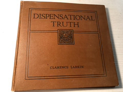 b DISPENSATIONAL TRUTH or GOD’S PLAN & Purpose in the AGES Clarence Larkin 1920