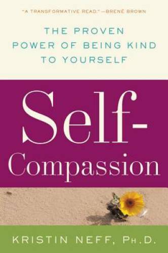 Self-Compassion: The Proven Power of Being Kind to Yourself – Paperback – GOOD