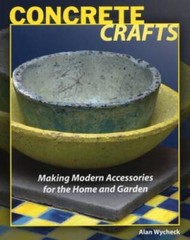 Concrete Crafts: Making Modern Accessories for the Home and Garden – VERY GOOD