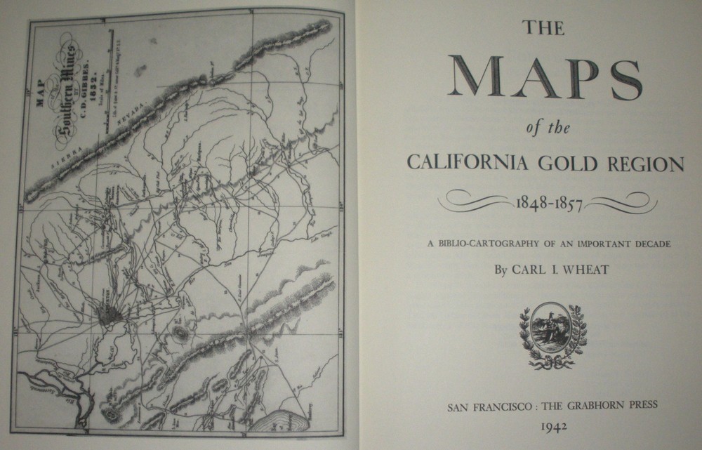 The Maps of the California Gold Region 1848-1857 by Carl Wheat-Ltd. Edition-1995