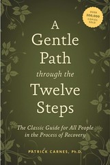 A Gentle Path through the Twelve Steps: The Classic Guide for All People in …