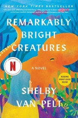 Remarkably Bright Creatures : A Novel by Shelby Van Pelt (2025, Trade Paperback)