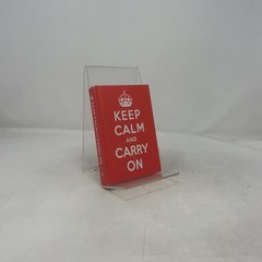 Keep Calm and Carry on by NA HC First Edition Like New 2009