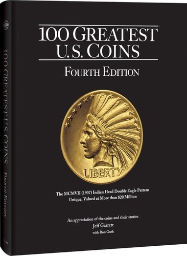 100 Greatest U.S. Coins, 4th Edition, Jeff Garrett, Excellent Book