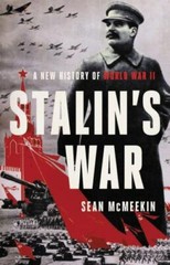 Stalin’s War: A New History of World War II by