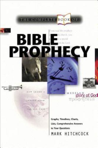 Complete Book of Bible Prophecy by Hitchcock, Mark