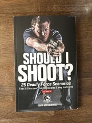 Should I Shoot : 25 Deadly Force Scenarios That’ll Sharpen Your Concealed Carry