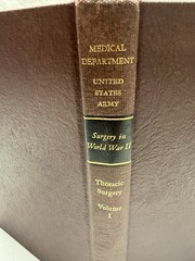Medical Department: United States Army~ Surgery World War II: Thoracic Surgery