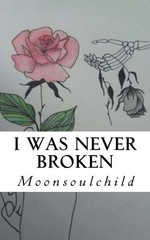 I WAS NEVER BROKEN By Sara Sheehan & Samantha Stone **Mint Condition**