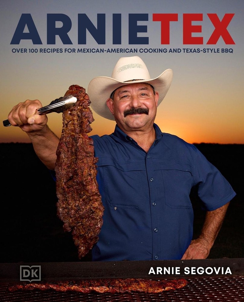 ArnieTex: Over 100 Recipes for Mexican-American Cooking and Texas-Style BBQ by A