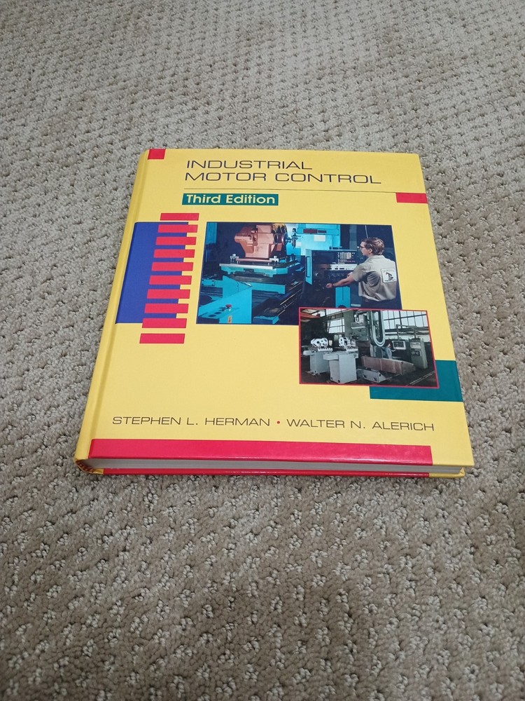 Industrial Motor Control by Stephen L. Herman and Walter N. Alerich (1993,…