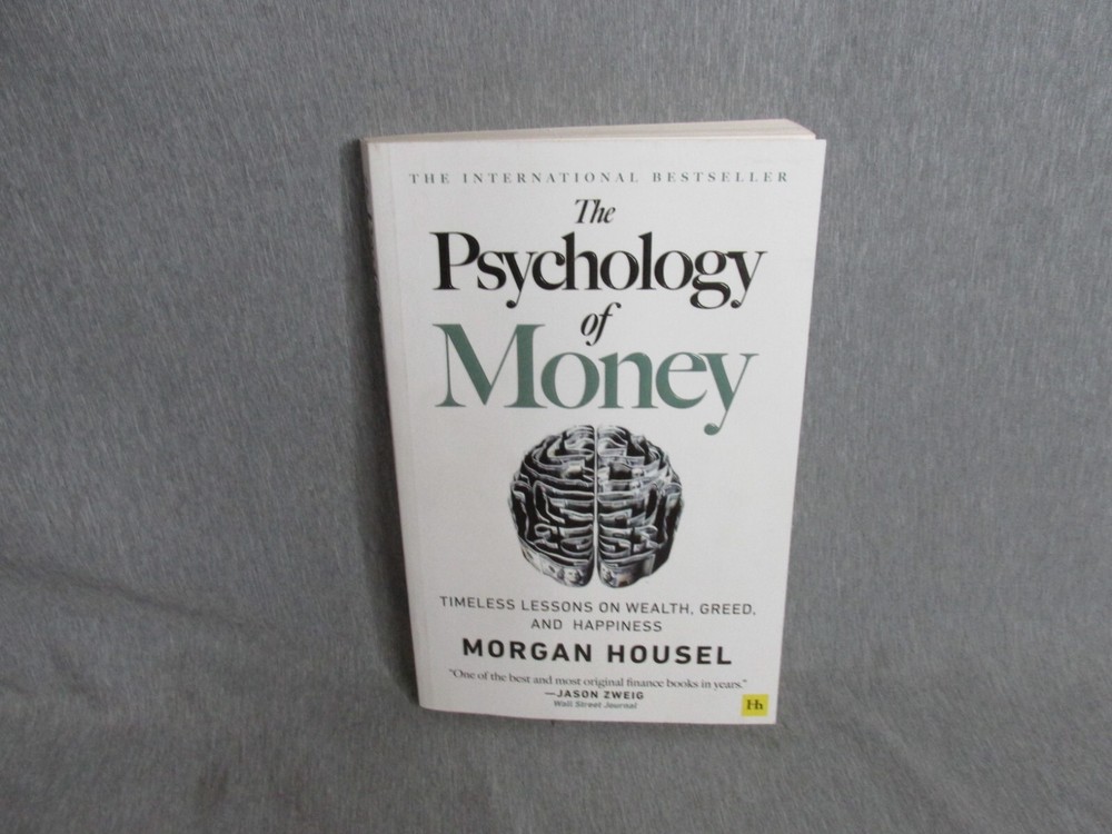 Psychology of Money Timeless Lessons on Wealth, Greed, and Happiness by M Housel