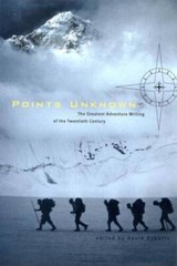 Points Unknown: The Greatest Adventure Writing of the Twentieth Century ( – GOOD