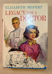 “Legacy For A Doctor” Novel. Vgt 1963. Elizabeth Seifert. 272 Pages. Sad Dust…