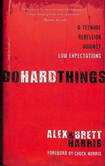 Do Hard Things: A Teenage Rebellion Ag…, Brett Harris