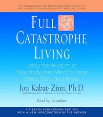 Full Catastrophe Living: Using the – Audio CD, by Kabat-Zinn Jon – Acceptable