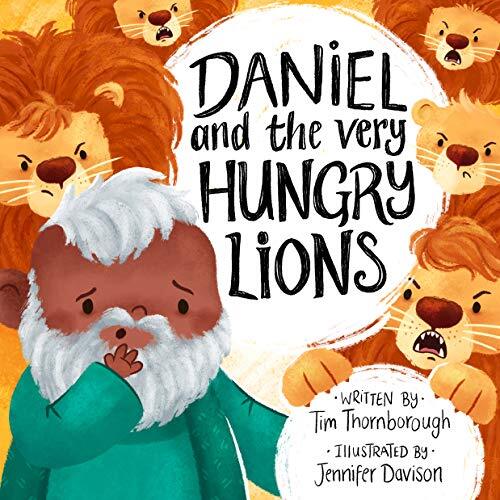 Daniel and the Very Hungry Lions (Very Best Bible Stories) By Ti