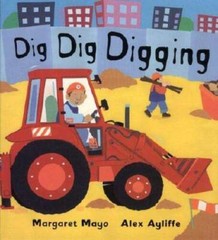 Dig Dig Digging – Hardcover By Mayo, Margaret – GOOD