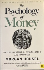 Psychology of Money : Timeless Lessons on Wealth, Greed, and Happiness by…