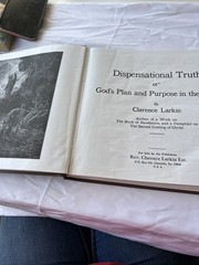 Dispensational Truth or God’s Plan and Purpose in the Ages Clarence Larkin 1920